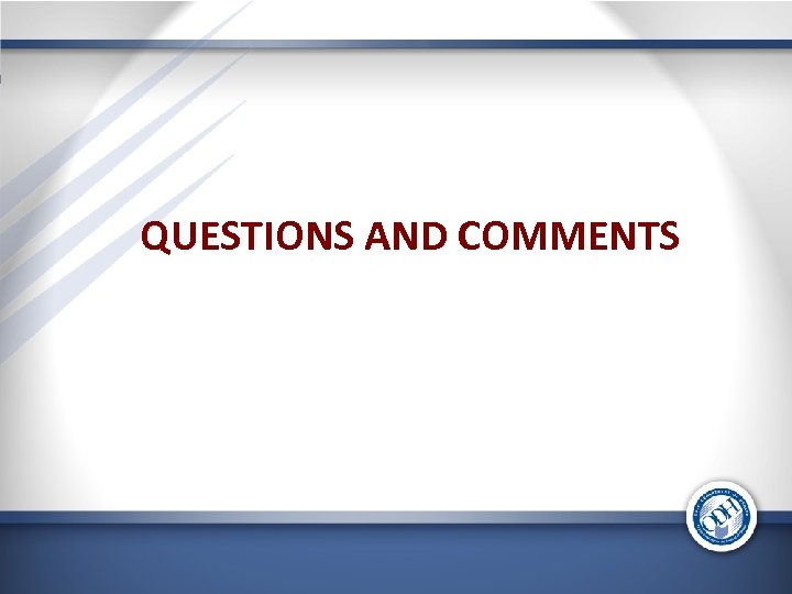 QUESTIONS AND COMMENTS 