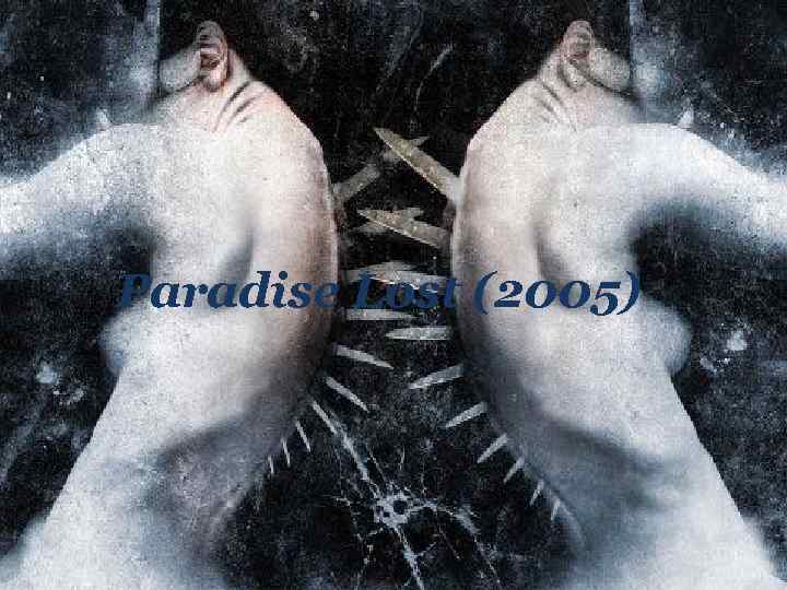 Paradise Lost (2005) 