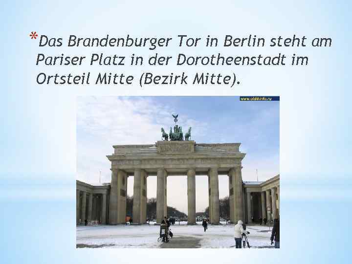 *Das Brandenburger Tor in Berlin steht am Pariser Platz in der Dorotheenstadt im Ortsteil