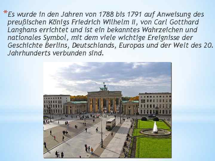 *Es wurde in den Jahren von 1788 bis 1791 auf Anweisung des preußischen Königs