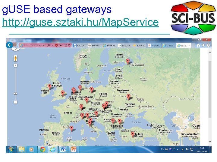 g. USE based gateways http: //guse. sztaki. hu/Map. Service 23 