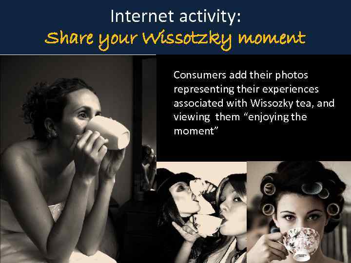 Internet activity: Share your Wissotzky moment Consumers add their photos representing their experiences associated