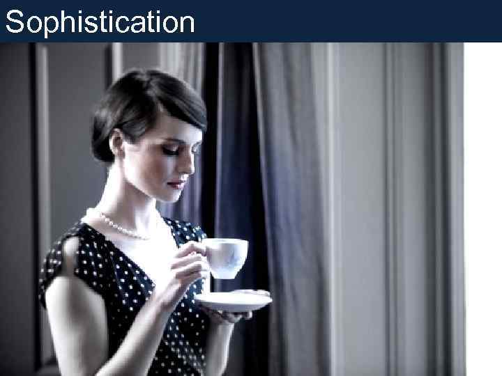 Sophistication 