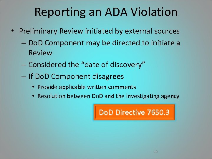 Reporting an ADA Violation • Preliminary Review initiated by external sources – Do. D