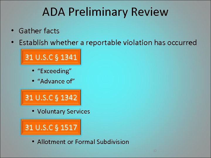 ADA Preliminary Review • Gather facts • Establish whether a reportable violation has occurred