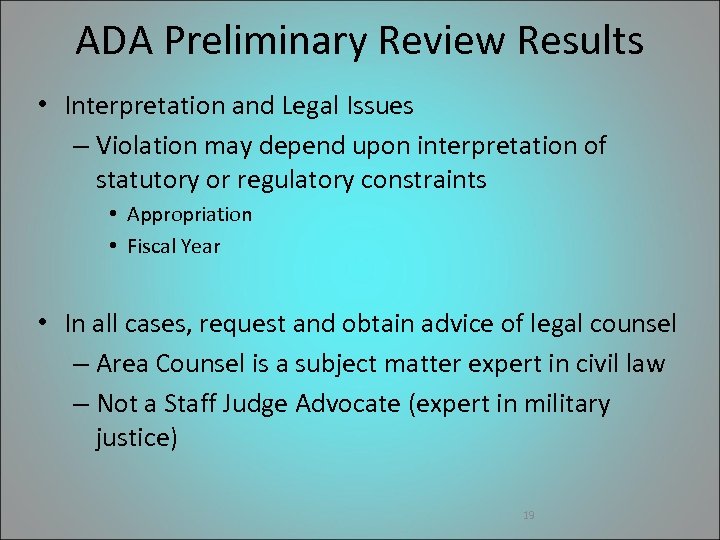 ADA Preliminary Review Results • Interpretation and Legal Issues – Violation may depend upon