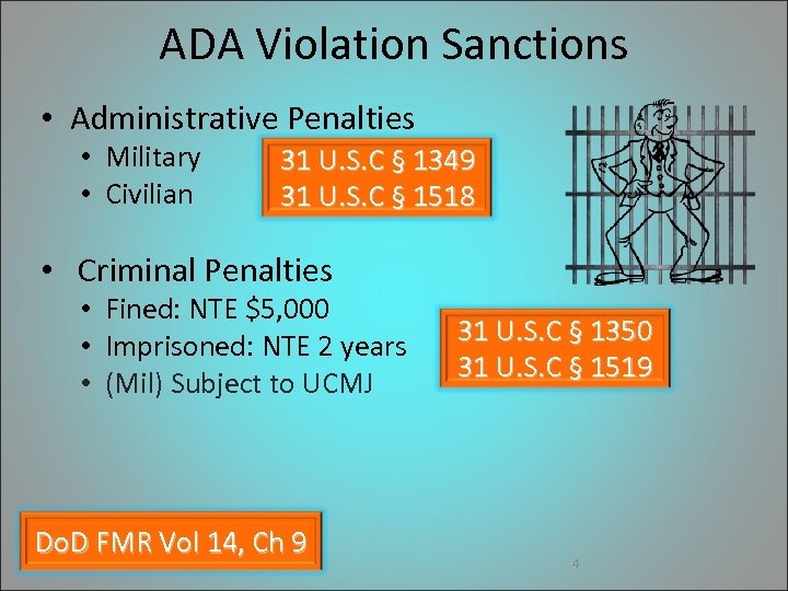 ADA Violation Sanctions • Administrative Penalties • Military • Civilian 31 U. S. C