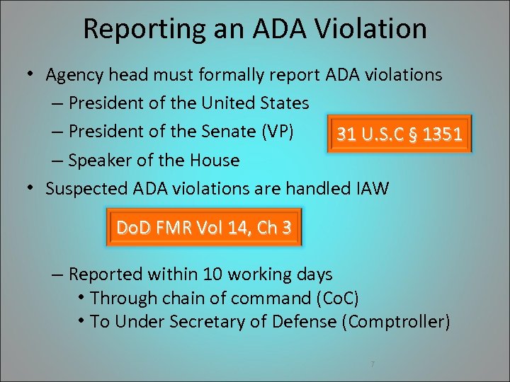 Reporting an ADA Violation • Agency head must formally report ADA violations – President