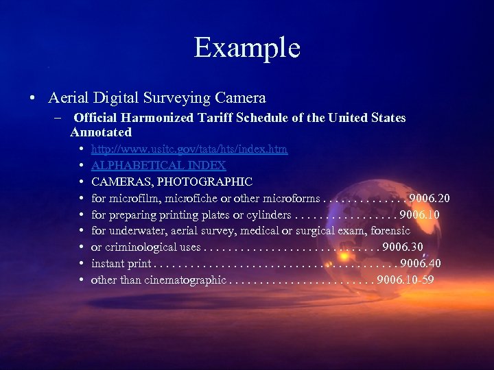 Example • Aerial Digital Surveying Camera – Official Harmonized Tariff Schedule of the United