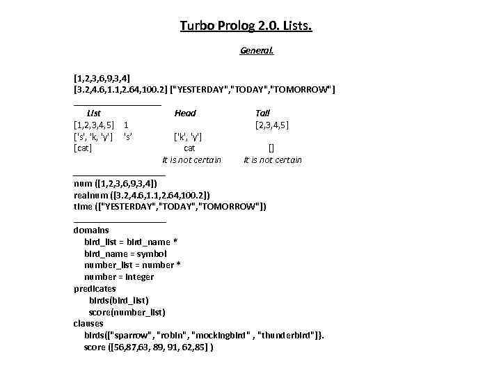 Turbo Prolog 2. 0. Lists. General. [1, 2, 3, 6, 9, 3, 4] [3.