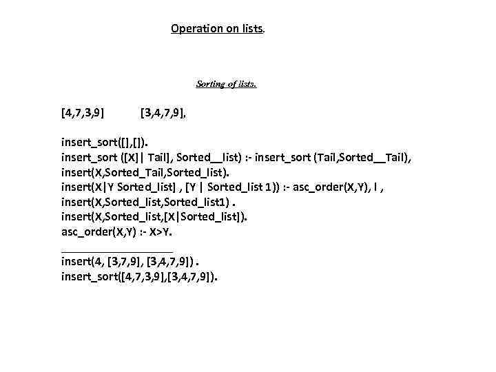 Operation on lists. Sorting of lists. [4, 7, 3, 9] [3, 4, 7, 9],