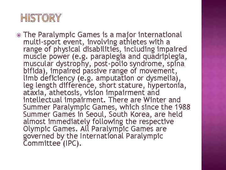  The Paralympic Games is a major international multi-sport event, involving athletes with a