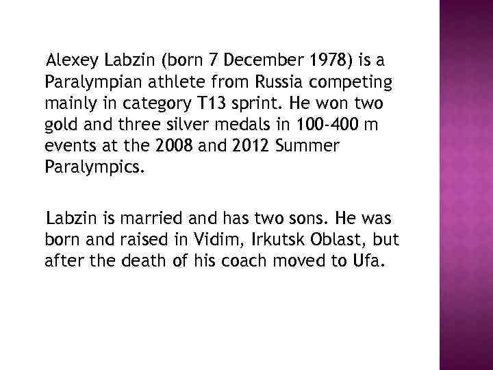 Alexey Labzin (born 7 December 1978) is a Paralympian athlete from Russia competing mainly