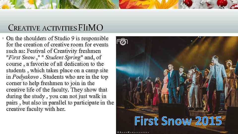CREATIVE ACTIVITIES FIIMO § On the shoulders of Studio 9 is responsible for the