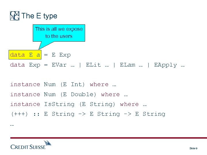 The E type This is all we expose to the users data E a