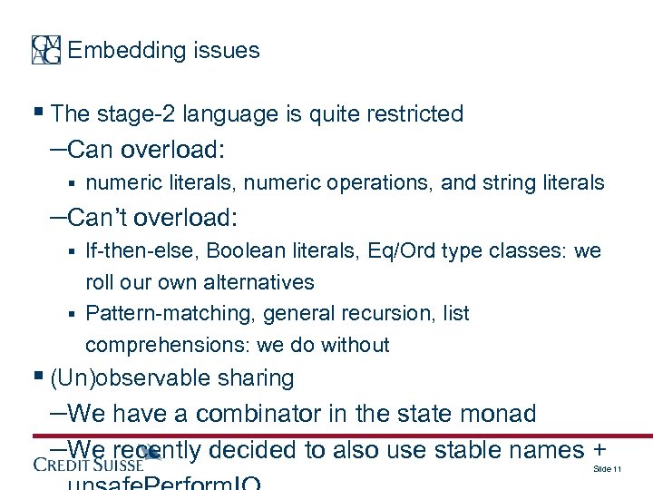 Embedding issues § The stage-2 language is quite restricted –Can overload: § numeric literals,