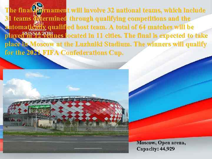 The final tournament will involve 32 national teams, which include 31 teams determined through