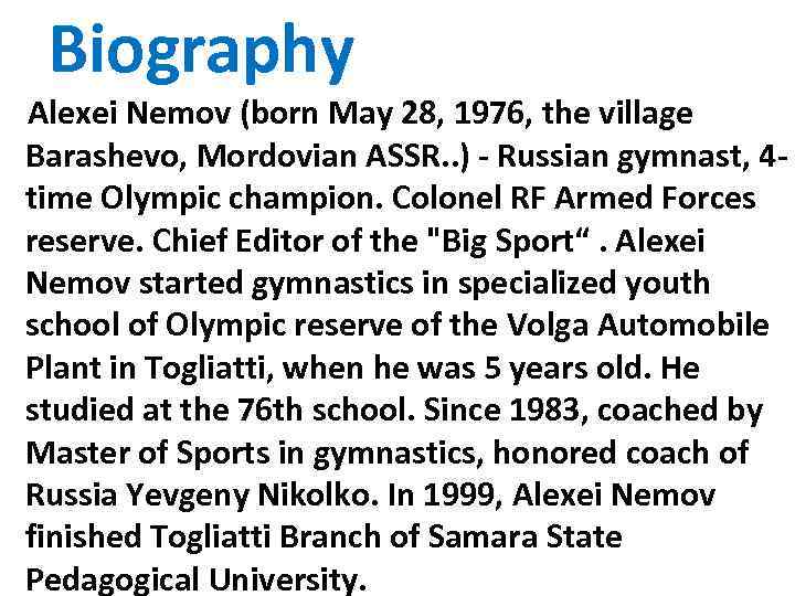 Biography Alexei Nemov (born May 28, 1976, the village Barashevo, Mordovian ASSR. . )