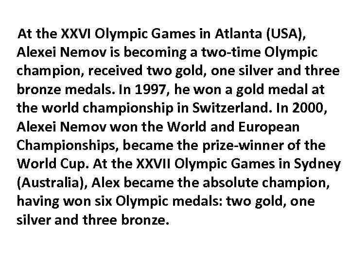 At the XXVI Olympic Games in Atlanta (USA), Alexei Nemov is becoming a two-time
