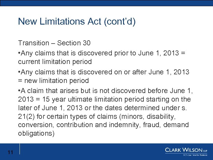 New Limitations Act (cont’d) New Limitation Act Transition – Section 30 • Any claims