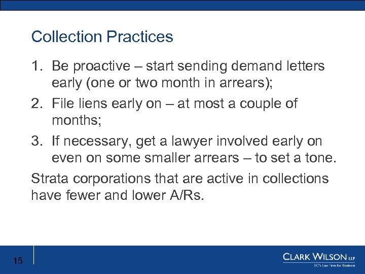 Collection Practices New Limitation Act 1. Be proactive – start sending demand letters early