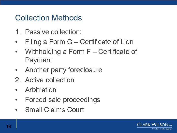 Collection Methods New Limitation Act 1. Passive collection: • Filing a Form G –