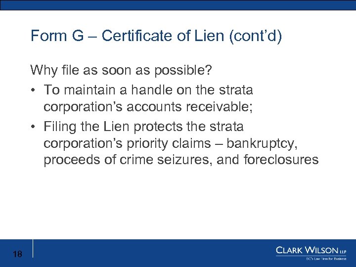 Form G – Certificate of Lien (cont’d) Why file as soon as possible? •