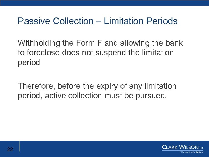 Passive Collection – Limitation Periods Withholding the Form F and allowing the bank to