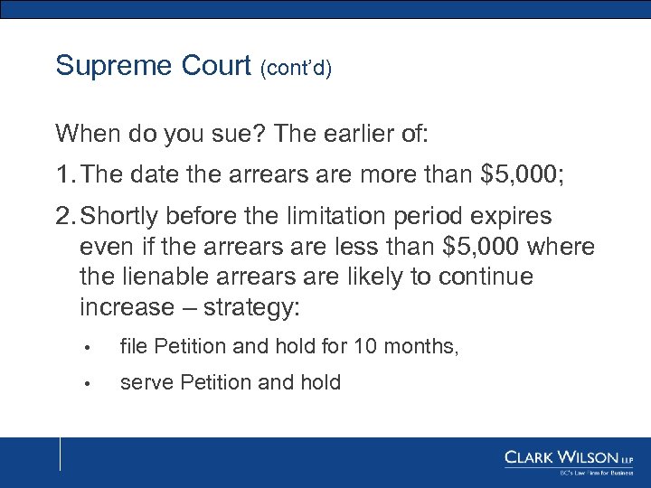 Supreme Court (cont’d) When do you sue? The earlier of: 1. The date the