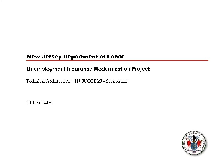 New Jersey Department of Labor Unemployment Insurance Modernization Project Technical Architecture – NJ SUCCESS