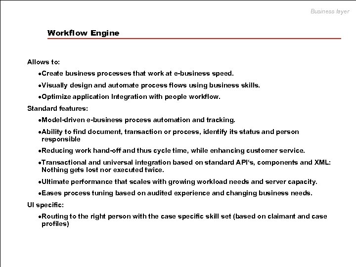 Business layer Workflow Engine Allows to: l. Create business processes that work at e-business