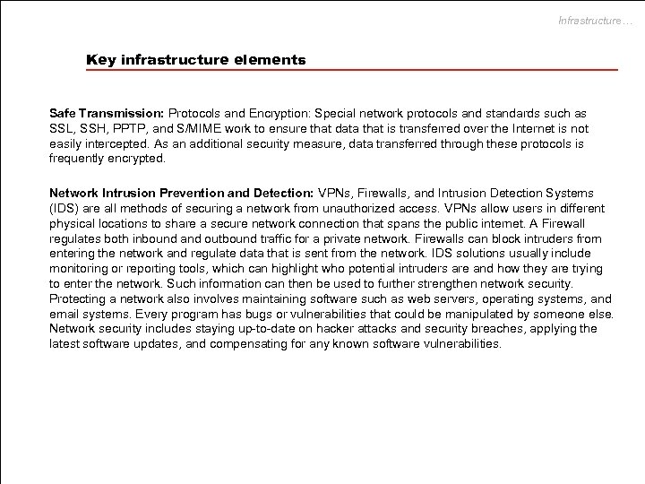 Infrastructure… Key infrastructure elements Safe Transmission: Protocols and Encryption: Special network protocols and standards