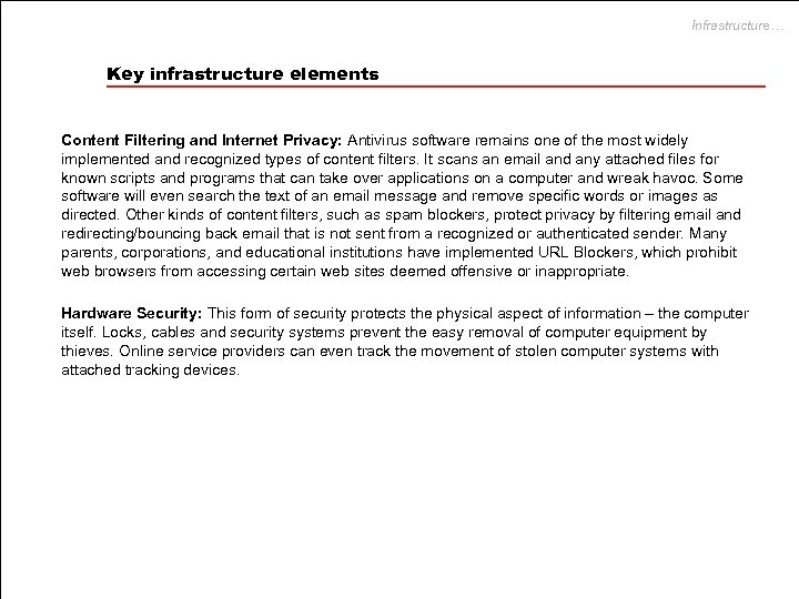 Infrastructure… Key infrastructure elements Content Filtering and Internet Privacy: Antivirus software remains one of