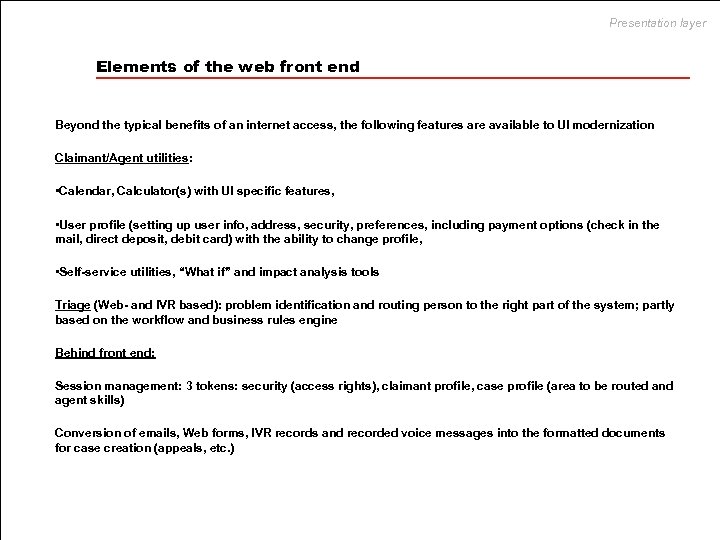 Presentation layer Elements of the web front end Beyond the typical benefits of an