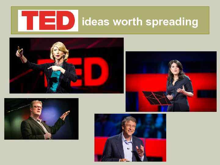  ideas worth spreading 