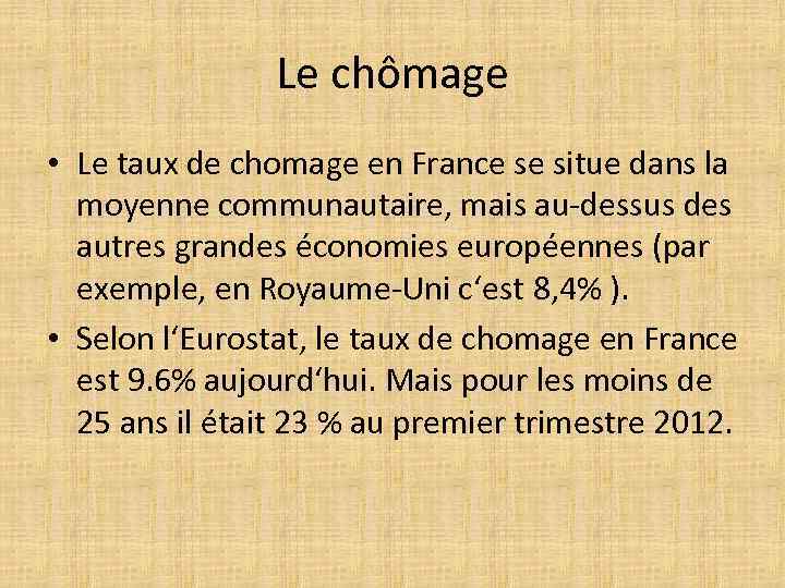 Le chômage • Le taux de chomage en France se situe dans la moyenne