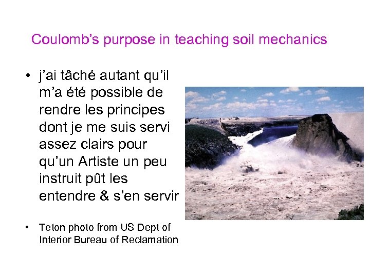 Coulomb’s purpose in teaching soil mechanics • j’ai tâché autant qu’il m’a été possible