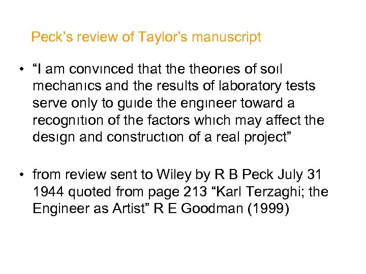 Peck’s review of Taylor’s manuscript • “I am convınced that theorıes of soıl mechanıcs