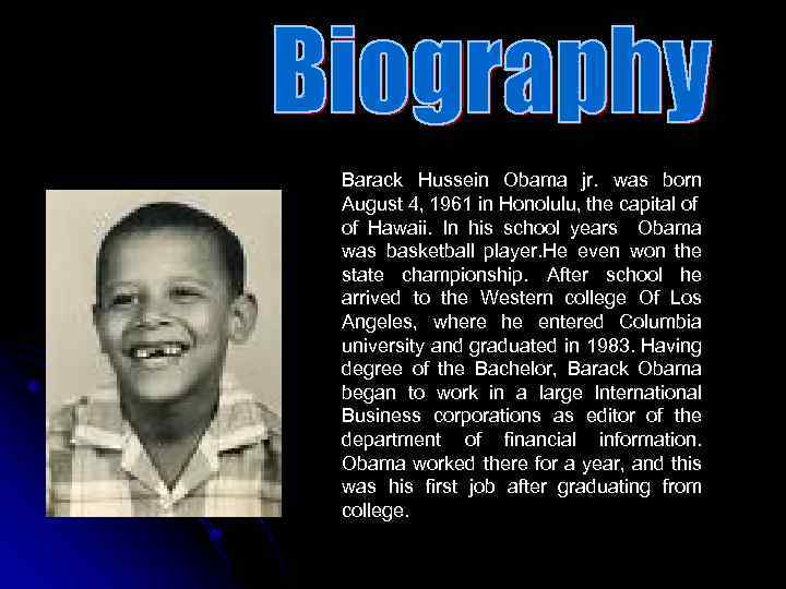 Barack Hussein Obama jr was born August 4