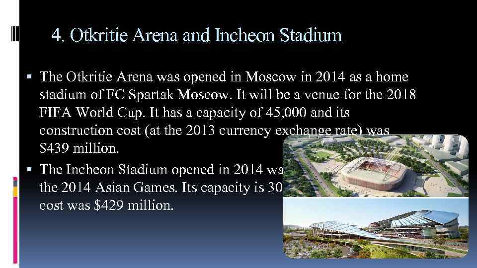 4. Otkritie Arena and Incheon Stadium The Otkritie Arena was opened in Moscow in