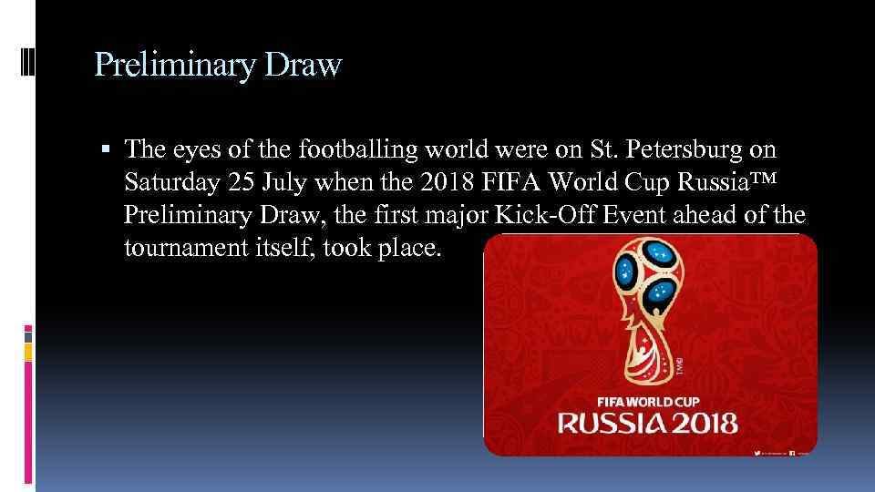 Preliminary Draw The eyes of the footballing world were on St. Petersburg on Saturday