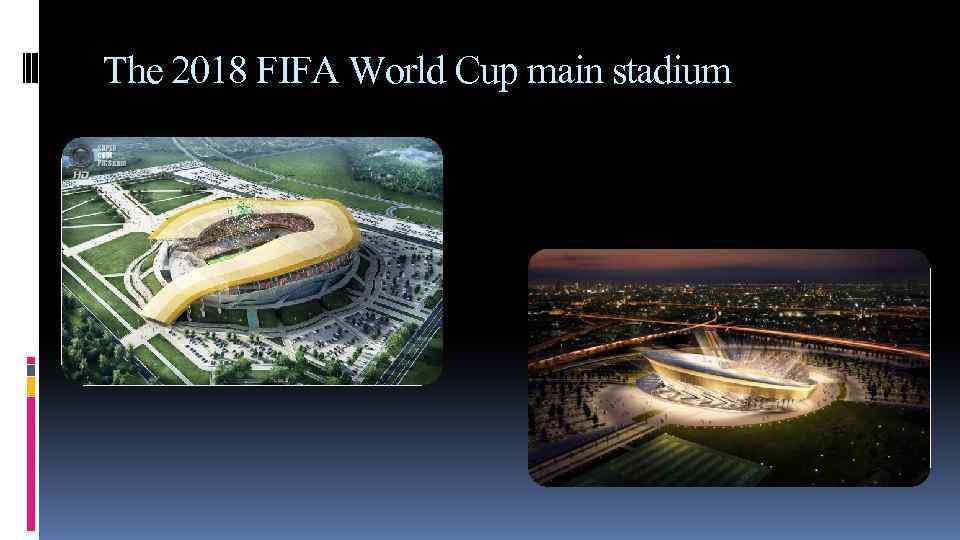 The 2018 FIFA World Cup main stadium 