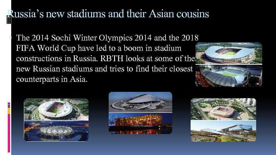 Russia’s new stadiums and their Asian cousins The 2014 Sochi Winter Olympics 2014 and