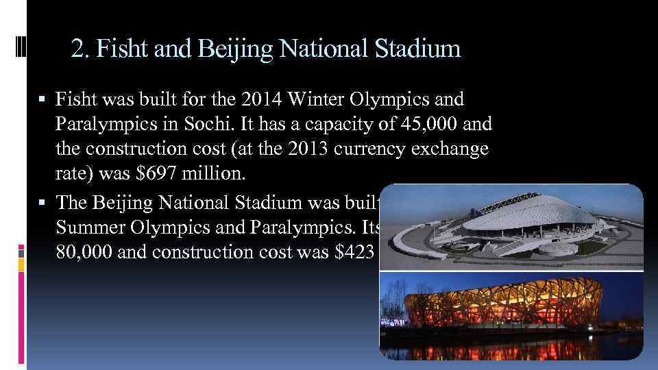 2. Fisht and Beijing National Stadium Fisht was built for the 2014 Winter Olympics