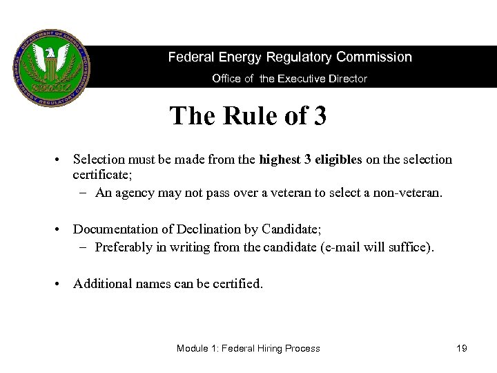 Federal Energy Regulatory Commission Office of the Executive Director The Rule of 3 •