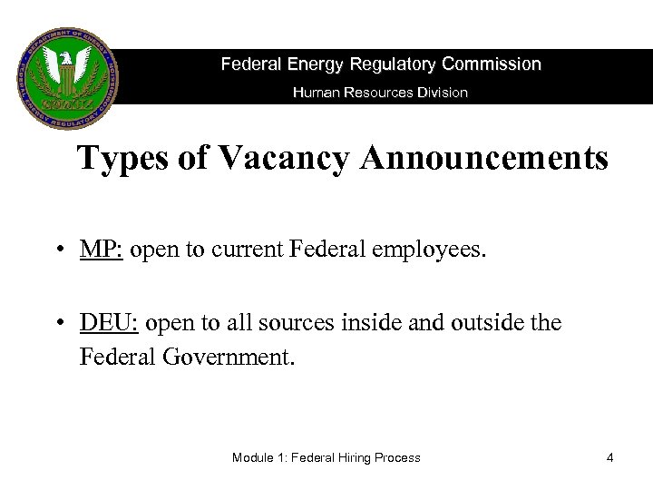 Federal Energy Regulatory Commission Human Resources Division Types of Vacancy Announcements • MP: open