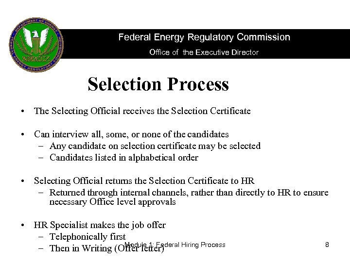Federal Energy Regulatory Commission Office of the Executive Director Selection Process • The Selecting