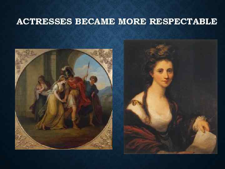 ACTRESSES BECAME MORE RESPECTABLE 