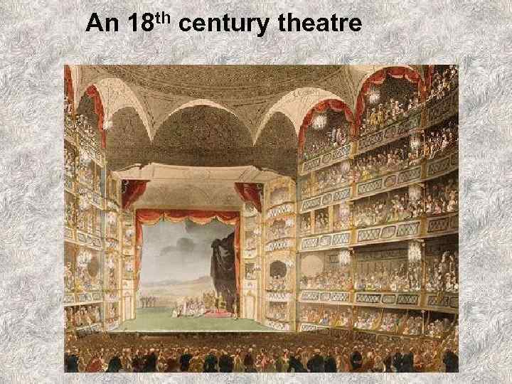 An 18 th century theatre 