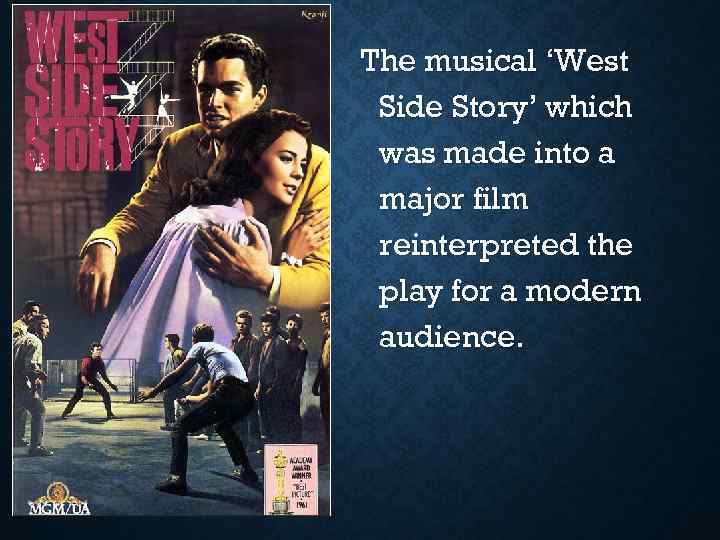 The musical ‘West Side Story’ which was made into a major film reinterpreted the